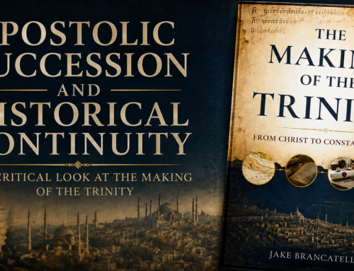 “The Making of the Trinity: From Christ to Constantinople” – Apostolic Succession and Historical Continuity.